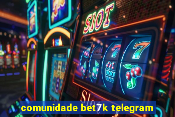 comunidade bet7k telegram